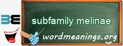 WordMeaning blackboard for subfamily melinae